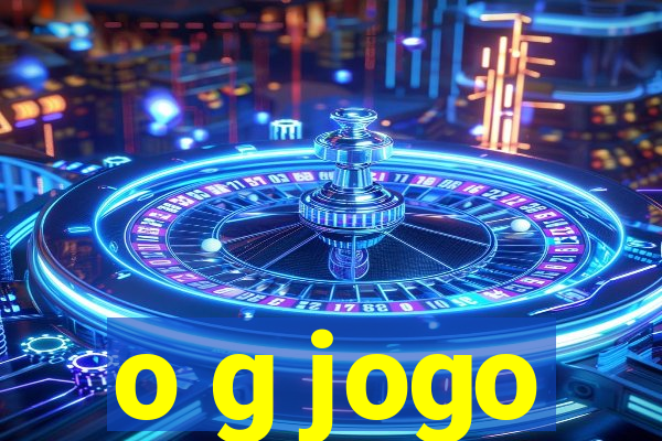 o g jogo